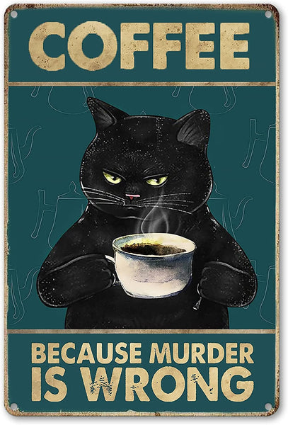 Vintage Metal Sign: Coffee Because Murder Is Wrong
