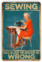 Vintage Metal Sign: Sewing Because Murder Is Wrong